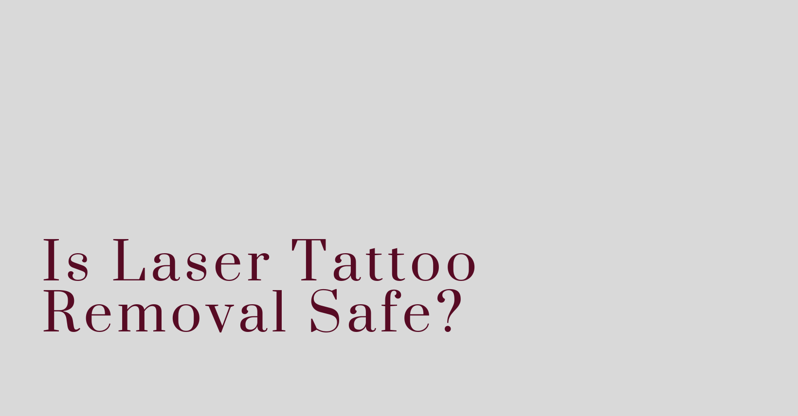 Is Tattoo Removal Safe? FADE AESTHETICS